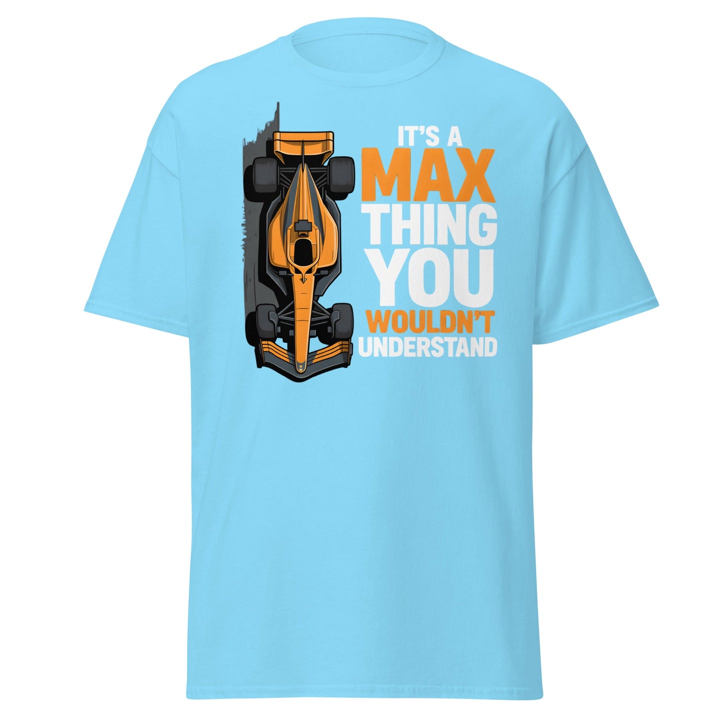 It's a Max Thing F1 Racing T-Shirt | Funny Formula Car Tee - Sky - T-Shirts Online