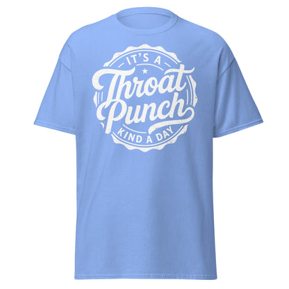 It's A Throat Punch Kind A Day T-Shirt – Funny Sarcastic Tee - Carolina Blue - T-Shirts Online