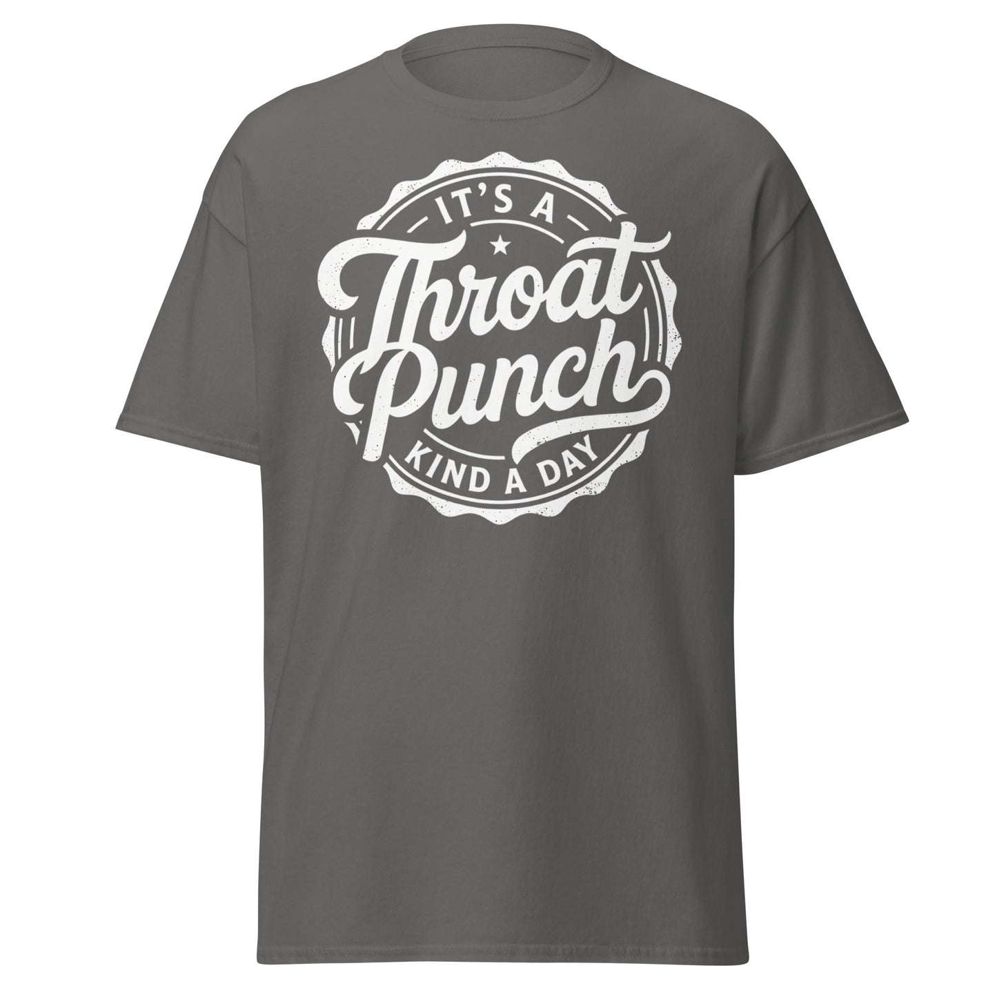 It's A Throat Punch Kind A Day T-Shirt – Funny Sarcastic Tee - Charcoal - T-Shirts Online