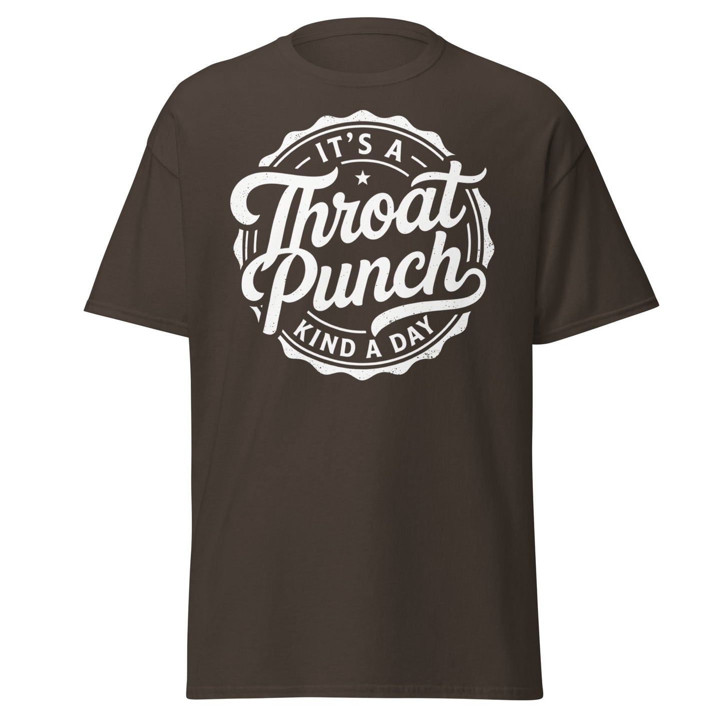It's A Throat Punch Kind A Day T-Shirt – Funny Sarcastic Tee - Dark Chocolate - T-Shirts Online