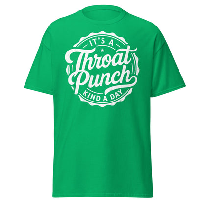 It's A Throat Punch Kind A Day T-Shirt – Funny Sarcastic Tee - Irish Green - T-Shirts Online
