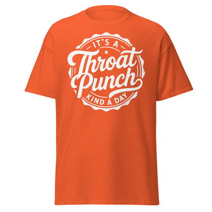 It's A Throat Punch Kind A Day T-Shirt – Funny Sarcastic Tee - Orange - T-Shirts Online
