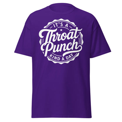 It's A Throat Punch Kind A Day T-Shirt – Funny Sarcastic Tee - Purple - T-Shirts Online
