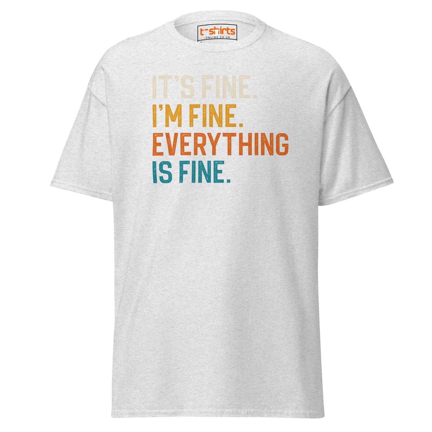 It’s Fine I’m Fine Everything is Fine T-Shirt - Ash - T-Shirts Online