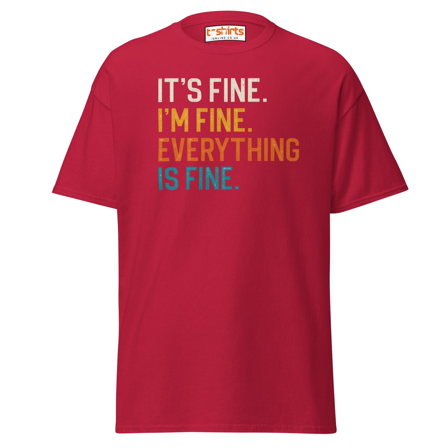It’s Fine I’m Fine Everything is Fine T-Shirt - Cardinal - T-Shirts Online