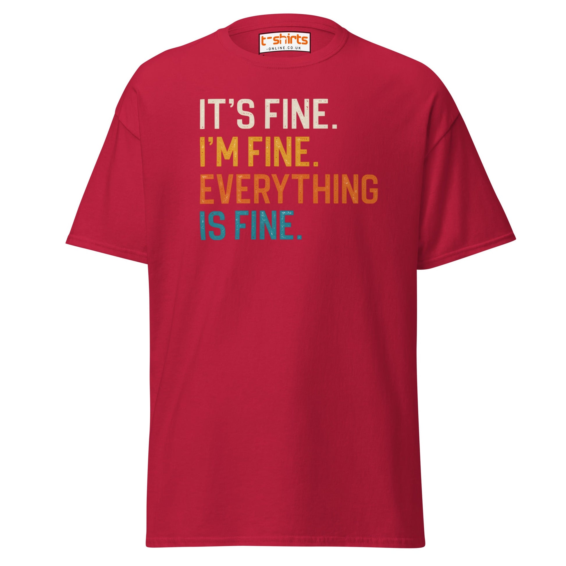It’s Fine I’m Fine Everything is Fine T-Shirt - Cardinal - T-Shirts Online