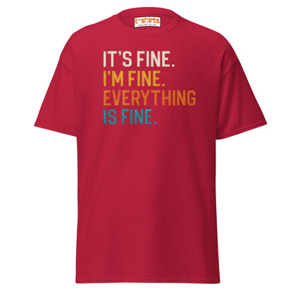 It’s Fine I’m Fine Everything is Fine T-Shirt - Cardinal - T-Shirts Online