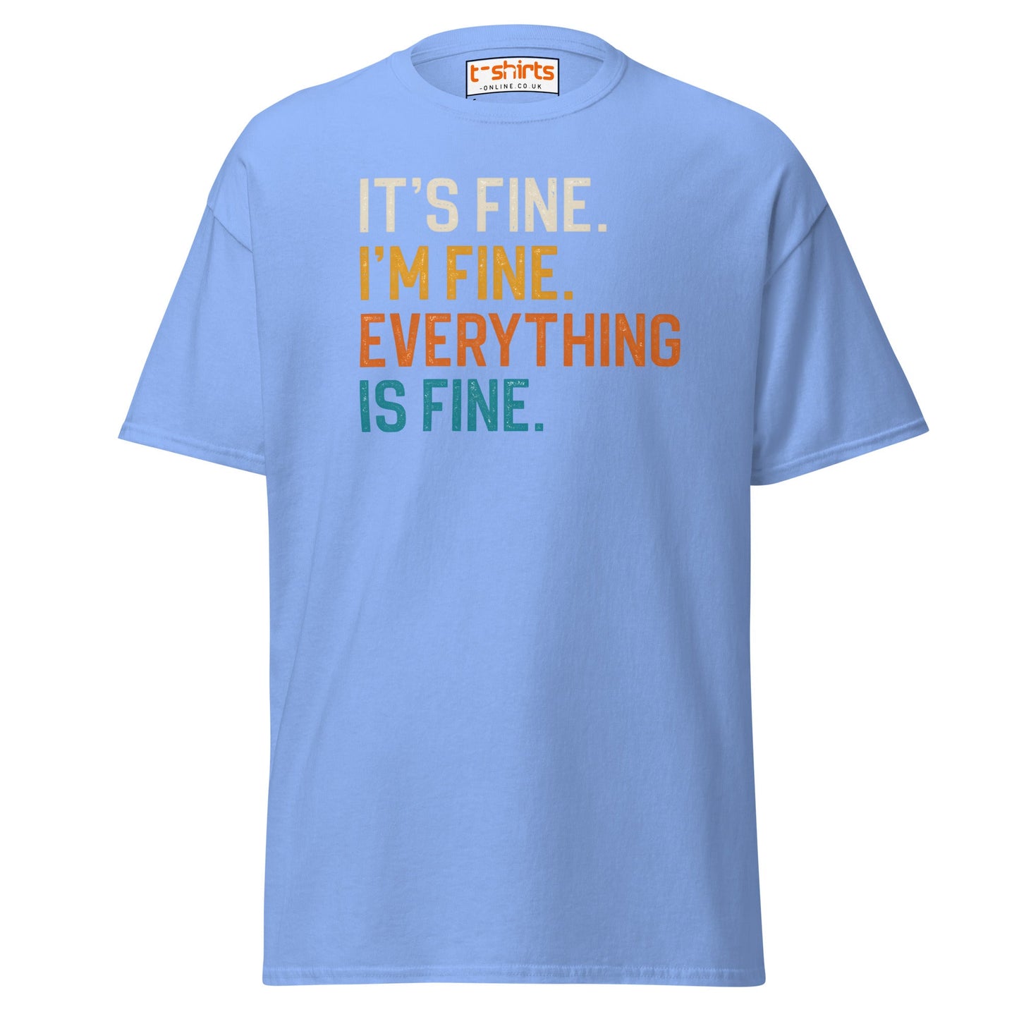 It’s Fine I’m Fine Everything is Fine T-Shirt - Carolina Blue - T-Shirts Online