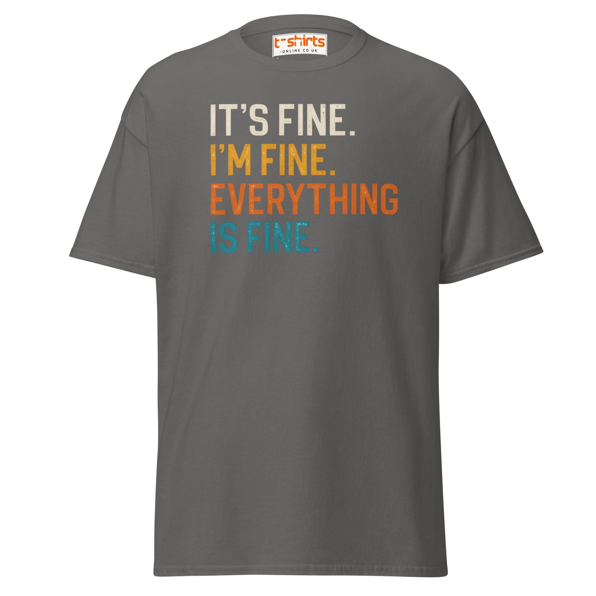 It’s Fine I’m Fine Everything is Fine T-Shirt - Charcoal - T-Shirts Online