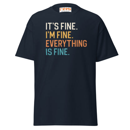 It’s Fine I’m Fine Everything is Fine T-Shirt - Navy - T-Shirts Online