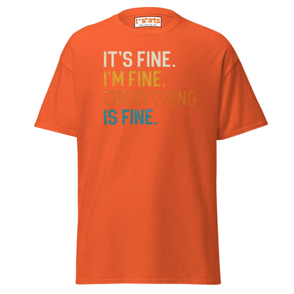 It’s Fine I’m Fine Everything is Fine T-Shirt - Orange - T-Shirts Online