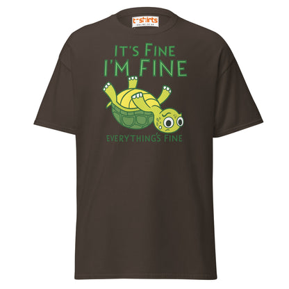 It’s Fine I’m Fine Turtle T-Shirt – Funny Graphic Tee - Dark Chocolate - T-Shirts Online