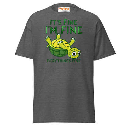 It’s Fine I’m Fine Turtle T-Shirt – Funny Graphic Tee - Dark Heather - T-Shirts Online