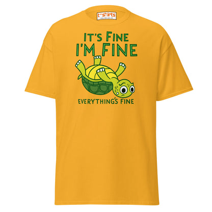It’s Fine I’m Fine Turtle T-Shirt – Funny Graphic Tee - Gold - T-Shirts Online