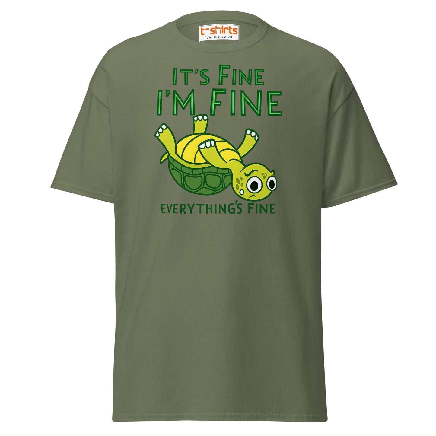 It’s Fine I’m Fine Turtle T-Shirt – Funny Graphic Tee - Military Green - T-Shirts Online