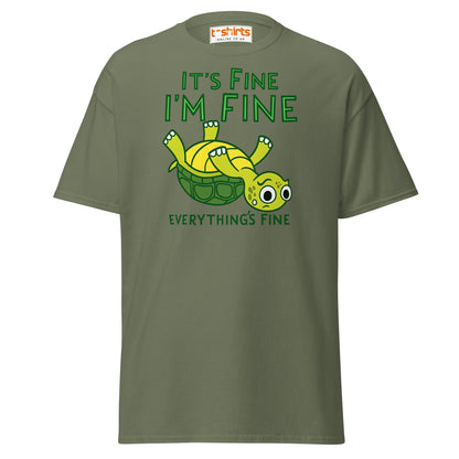It’s Fine I’m Fine Turtle T-Shirt – Funny Graphic Tee - Military Green - T-Shirts Online