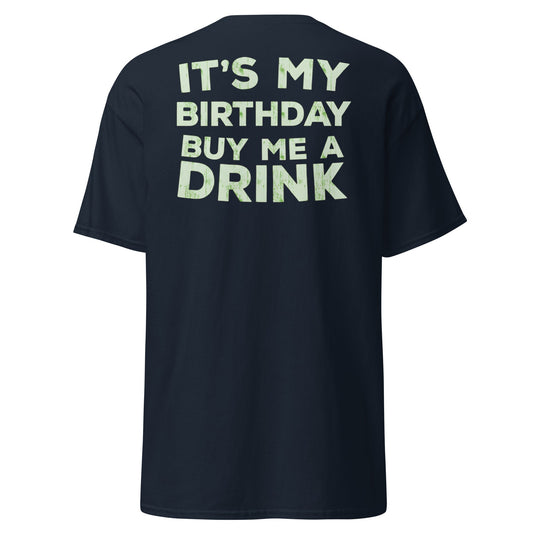 It’s My Birthday T-Shirt – Funny Party Drinking Tee - Navy - T-Shirts Online
