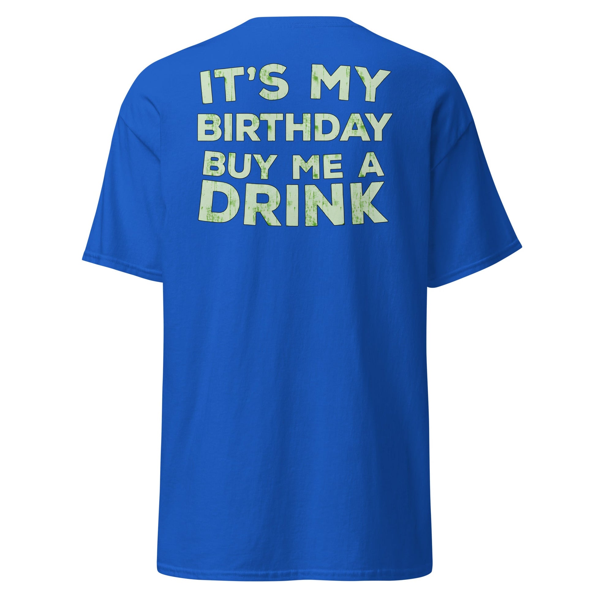 It’s My Birthday T-Shirt – Funny Party Drinking Tee - Royal - T-Shirts Online
