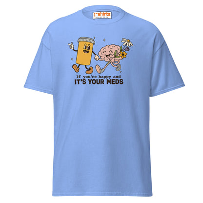 It’s Your Meds T-Shirt – Funny Mental Health Humor Tee - Carolina Blue - T-Shirts Online
