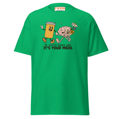 It’s Your Meds T-Shirt – Funny Mental Health Humor Tee - Irish Green - T-Shirts Online