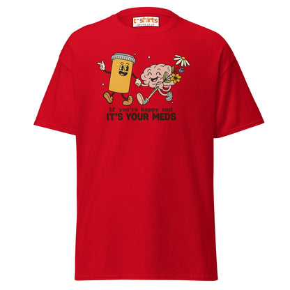 It’s Your Meds T-Shirt – Funny Mental Health Humor Tee - Red - T-Shirts Online