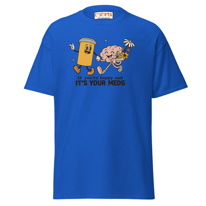 It’s Your Meds T-Shirt – Funny Mental Health Humor Tee - Royal - T-Shirts Online