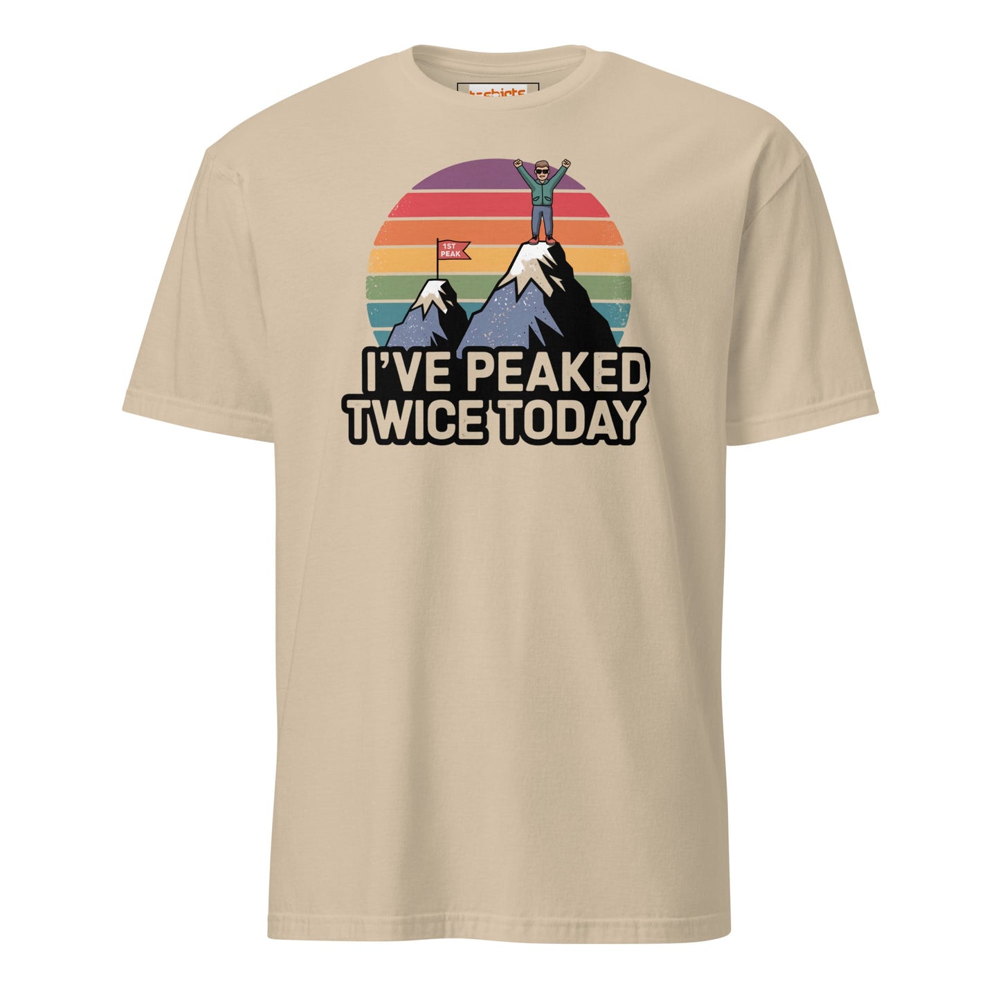 I've Peaked Twice Today T-Shirt - Sand - T-Shirts Online