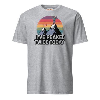 I've Peaked Twice Today T-Shirt - Sport Grey - T-Shirts Online