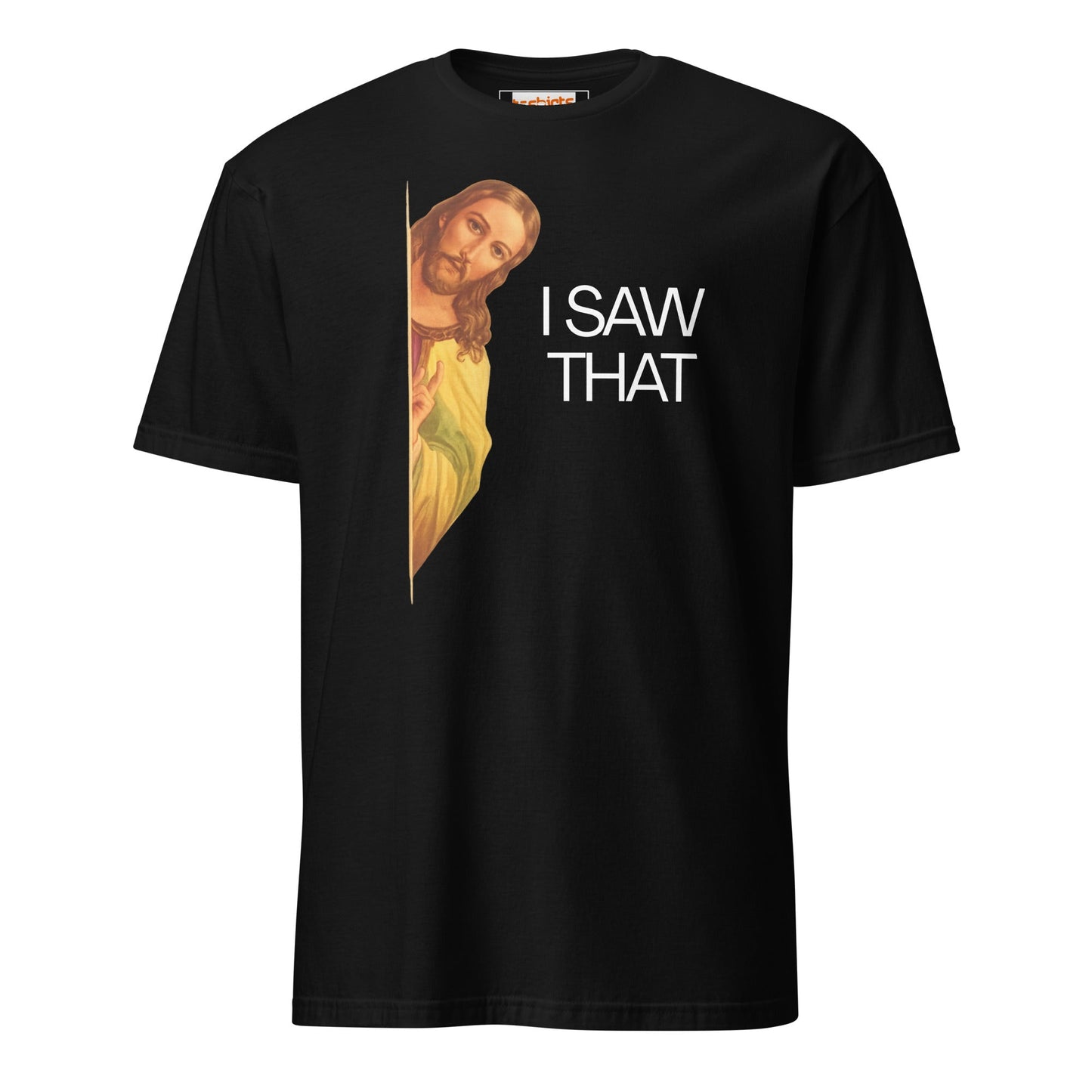 Jesus Saw That T-Shirt | Funny Tee - Black - T-Shirts Online