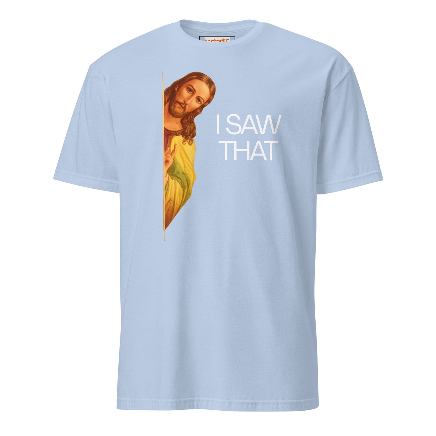 Jesus Saw That T-Shirt | Funny Tee - Light Blue - T-Shirts Online