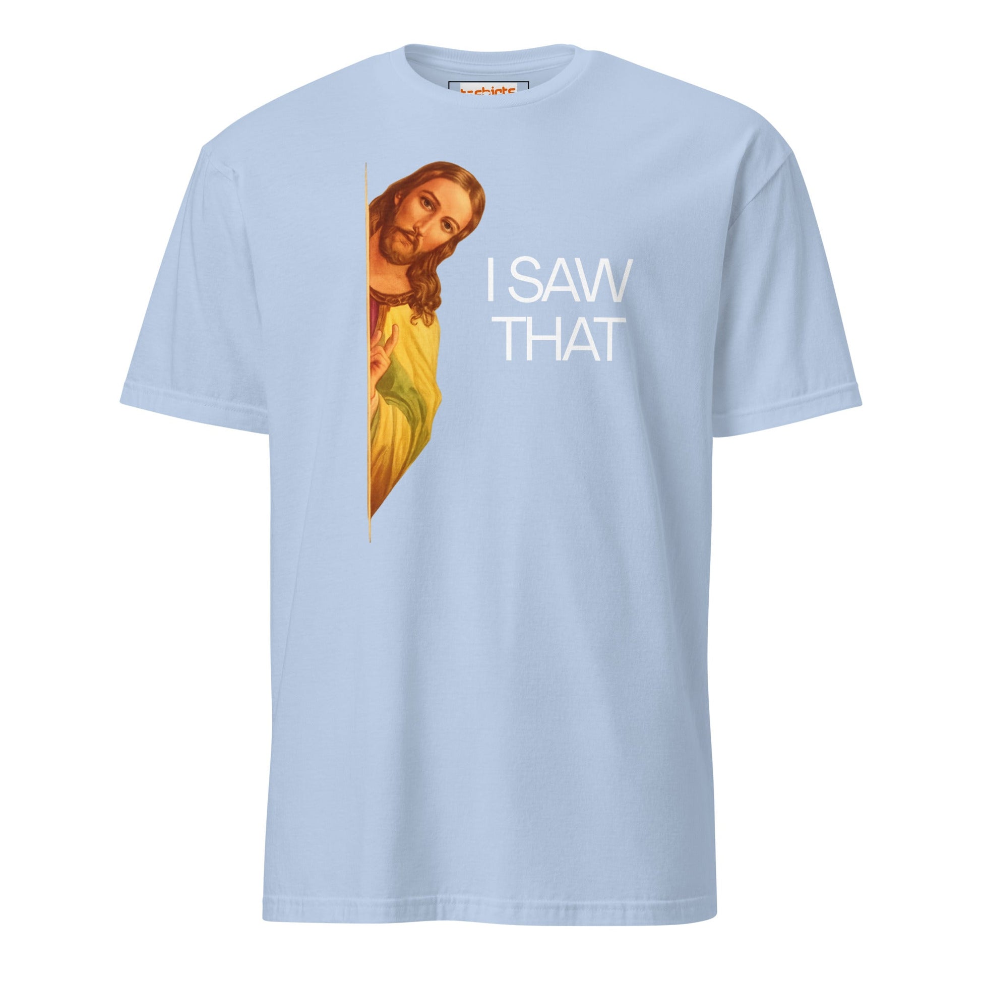 Jesus Saw That T-Shirt | Funny Tee - Light Blue - T-Shirts Online