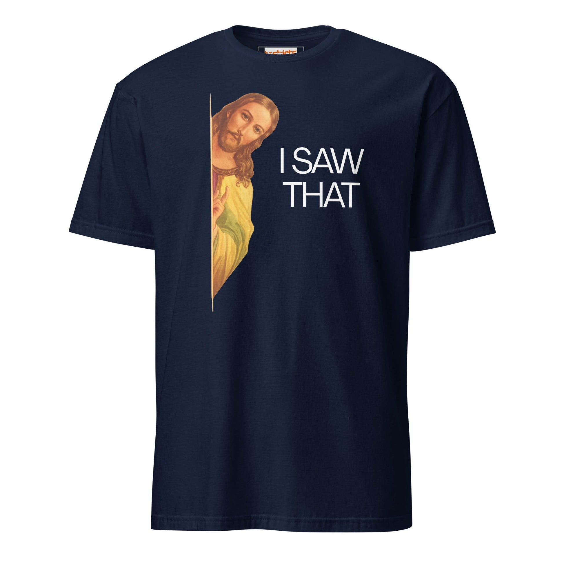 Jesus Saw That T-Shirt | Funny Tee - Navy - T-Shirts Online