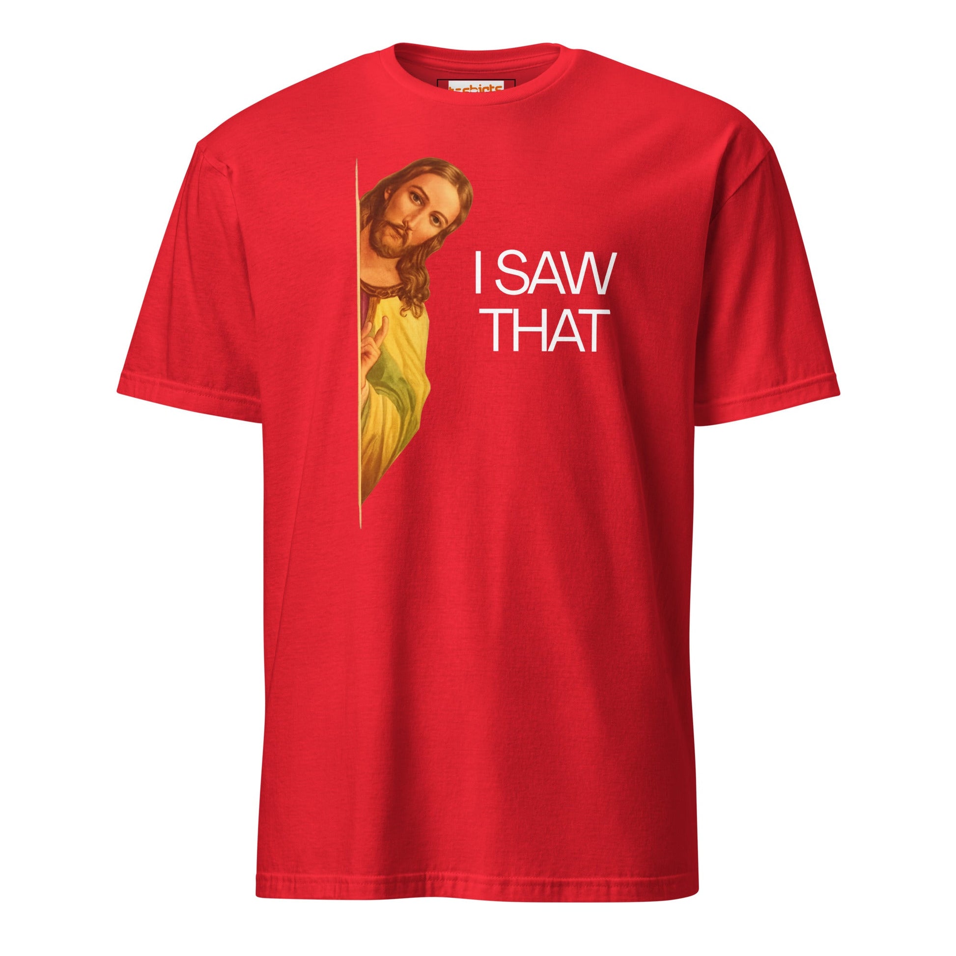 Jesus Saw That T-Shirt | Funny Tee - Red - T-Shirts Online
