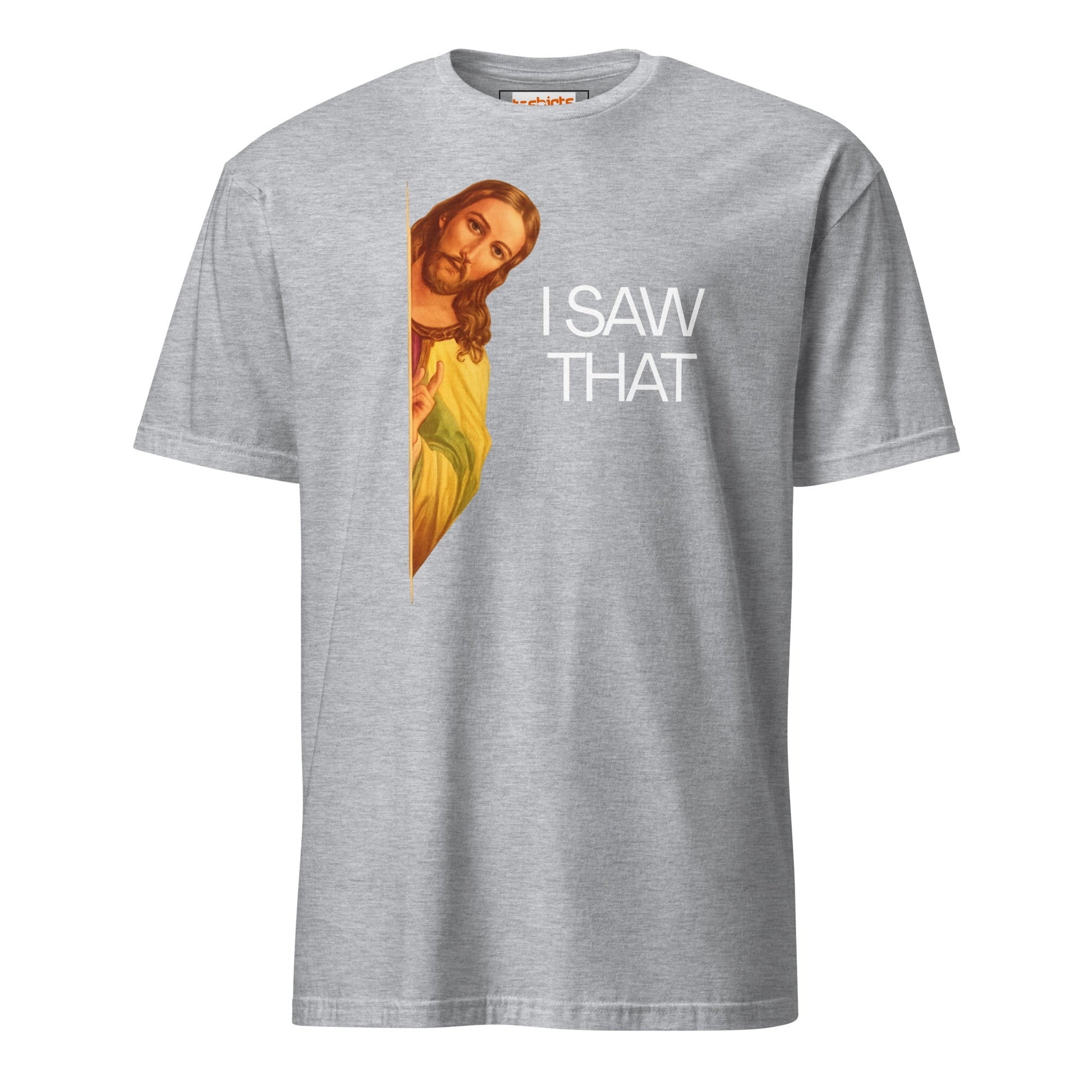 Jesus Saw That T-Shirt | Funny Tee - Sport Grey - T-Shirts Online