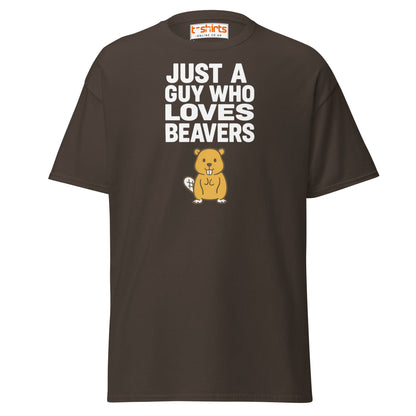 Just a Guy Who Loves Beavers Funny T-Shirt - Dark Chocolate - T-Shirts Online