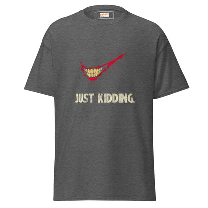 Just Kidding | Horror T-Shirt - Dark Heather - T-Shirts Online