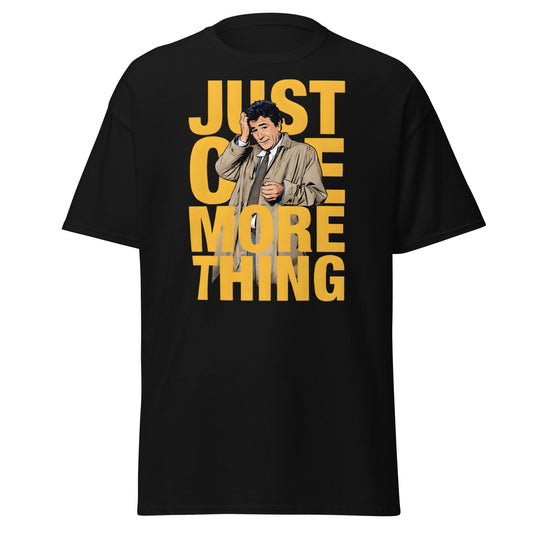 Just One More Thing T-Shirt - Detective Columbo Fan Tee - Black - T-Shirts Online