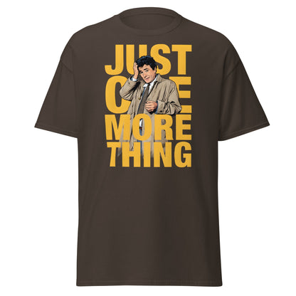 Just One More Thing T-Shirt - Detective Columbo Fan Tee - Dark Chocolate - T-Shirts Online