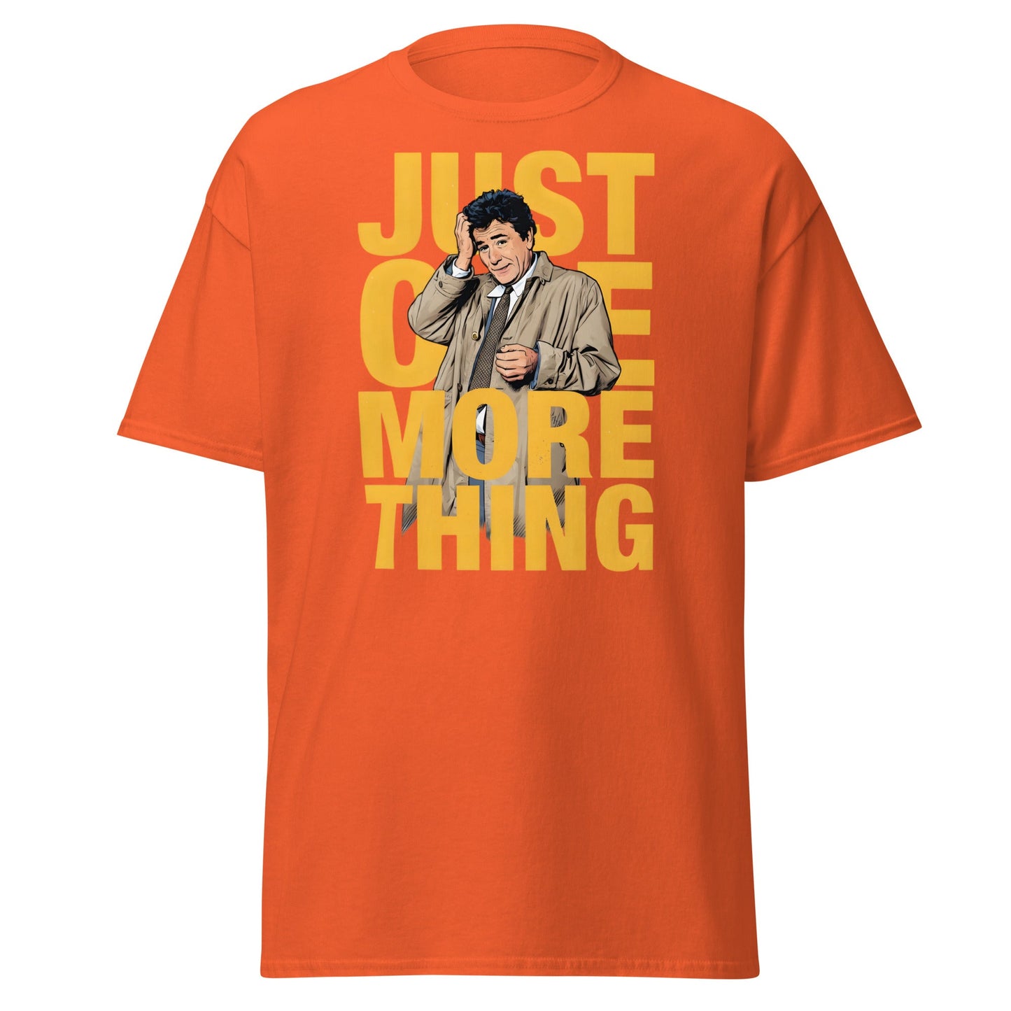 Just One More Thing T-Shirt - Detective Columbo Fan Tee - Orange - T-Shirts Online