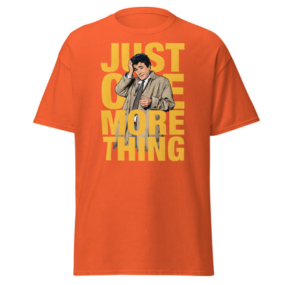 Just One More Thing T-Shirt - Detective Columbo Fan Tee - Orange - T-Shirts Online