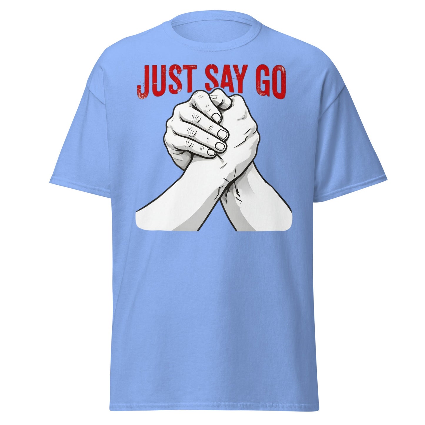 Just Say Go Arm Wrestling Tee | Pro Grip Strength Apparel - Carolina Blue - T-Shirts Online