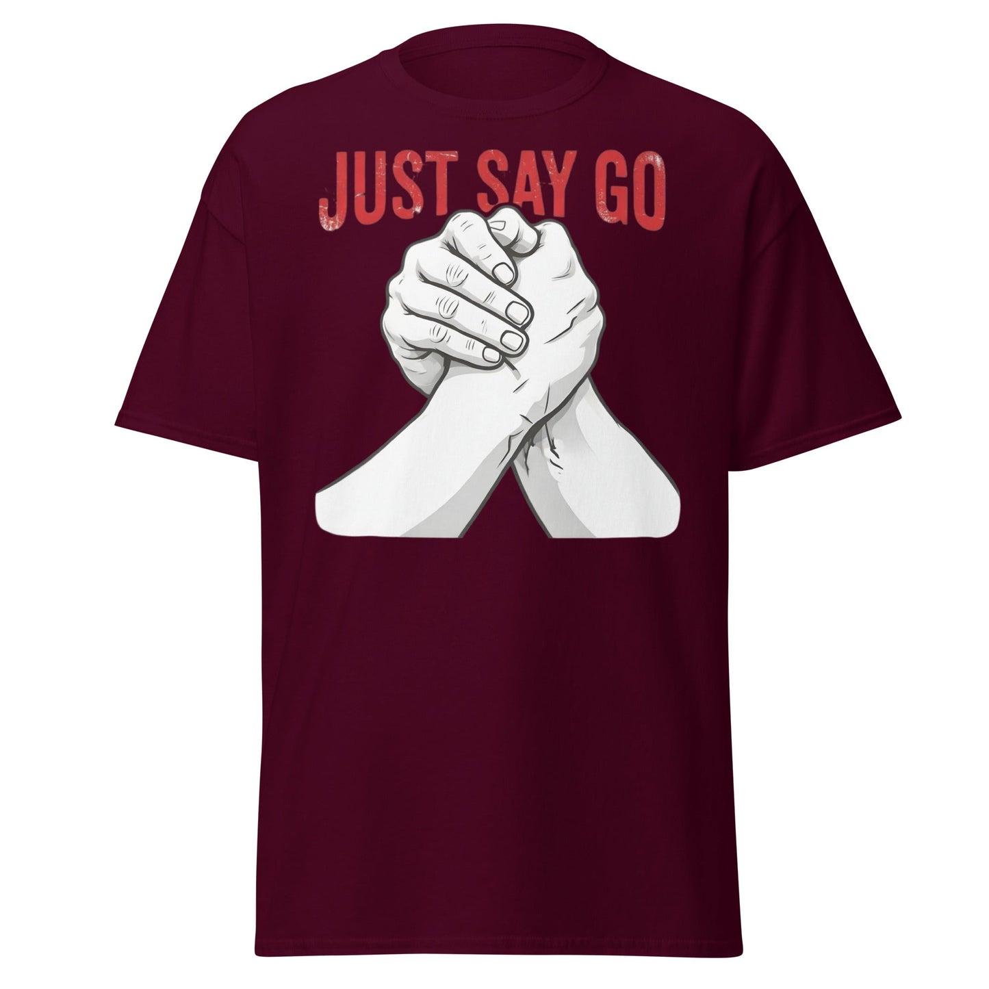 Just Say Go Arm Wrestling Tee | Pro Grip Strength Apparel - Maroon - T-Shirts Online