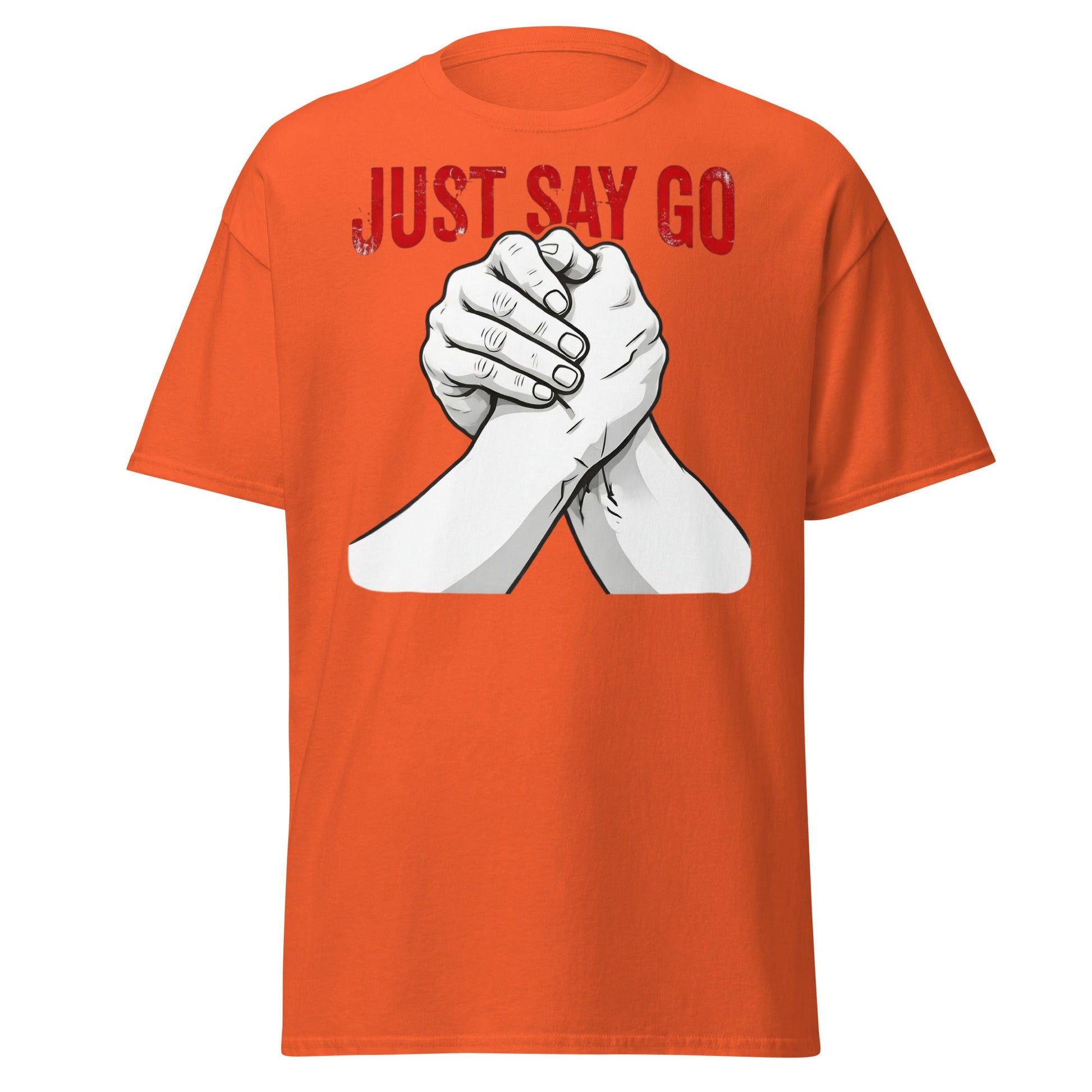 Just Say Go Arm Wrestling Tee | Pro Grip Strength Apparel - Orange - T-Shirts Online
