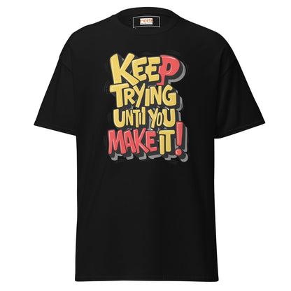Keep Trying til you make it | Positivity T-Shirt - Black - T-Shirts Online
