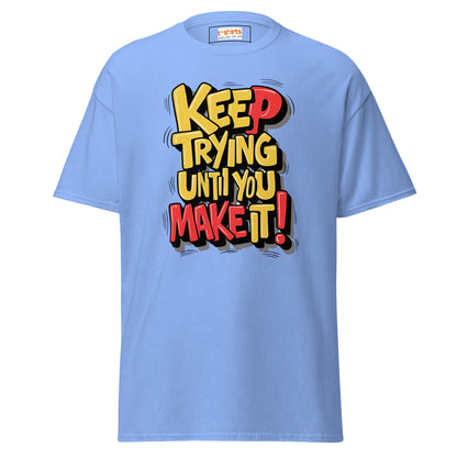 Keep Trying til you make it | Positivity T-Shirt - Carolina Blue - T-Shirts Online