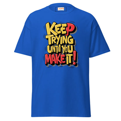 Keep Trying til you make it | Positivity T-Shirt - Royal - T-Shirts Online