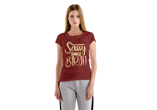 Sassy Since Birth | Sassy T-Shirt