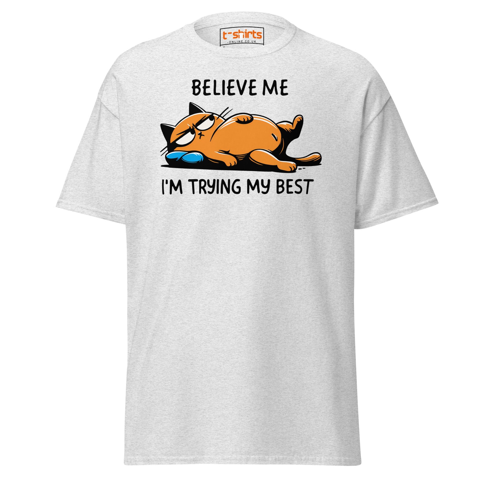 Lazy Cat T-Shirt | Believe Me I’m Trying My Best Tee - Ash - T-Shirts Online