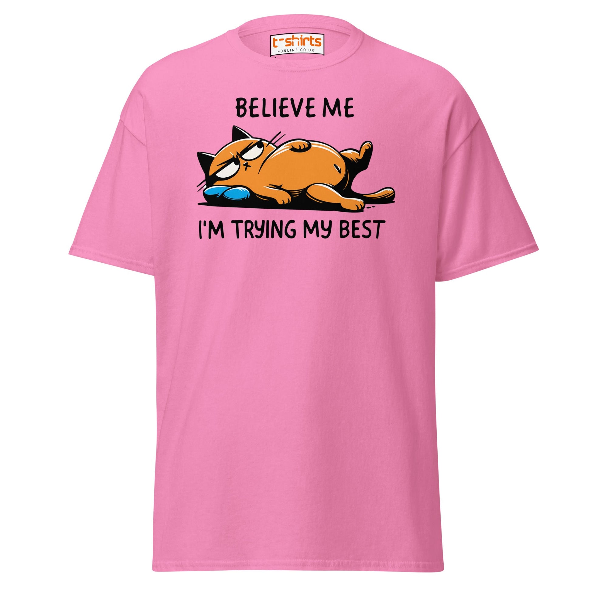 Lazy Cat T-Shirt | Believe Me I’m Trying My Best Tee - Azalea - T-Shirts Online