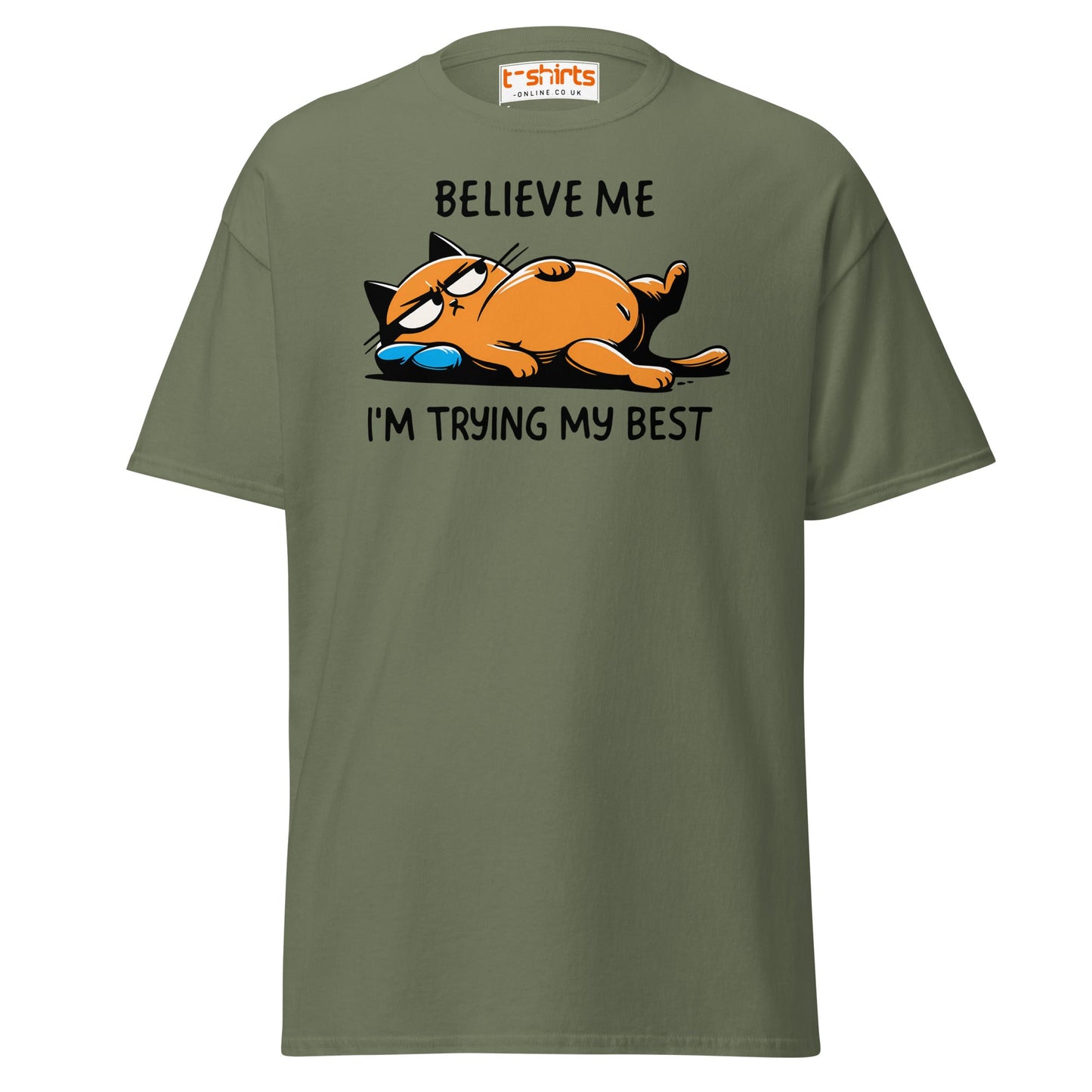 Lazy Cat T-Shirt | Believe Me I’m Trying My Best Tee - Military Green - T-Shirts Online